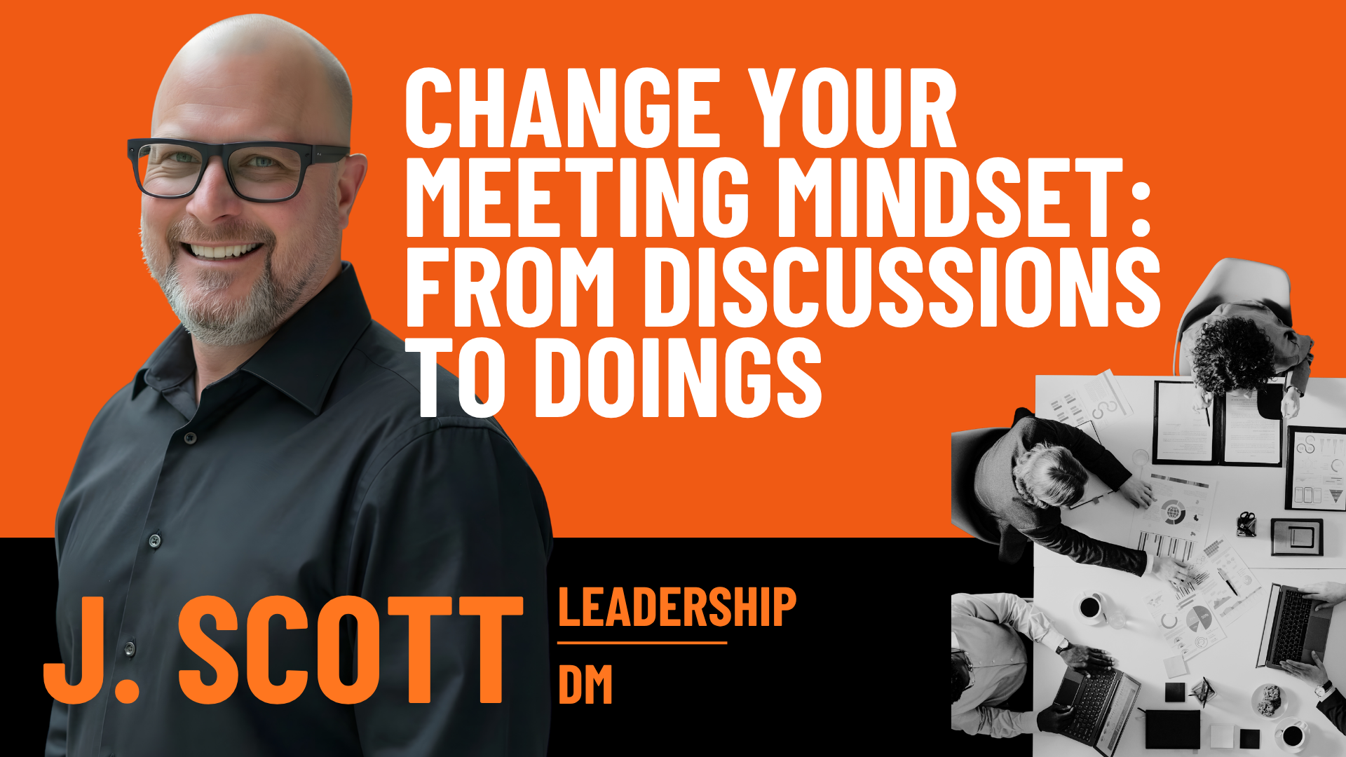 Promotional banner featuring J. Scott on an orange background with bold white text and a grayscale team at a conference table to the right.
