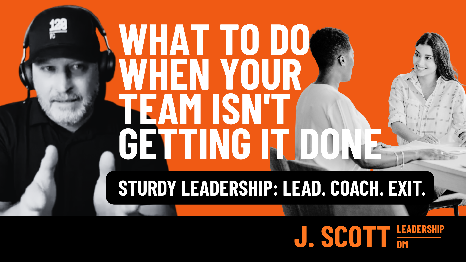 Promotional orange banner with bold white text: 'WHAT TO DO WHEN YOUR TEAM ISN'T GETTING IT DONE' flanked by two people, and a black rounded overlay reading 'STURDY LEADERSHIP: LEAD. COACH. EXIT.'